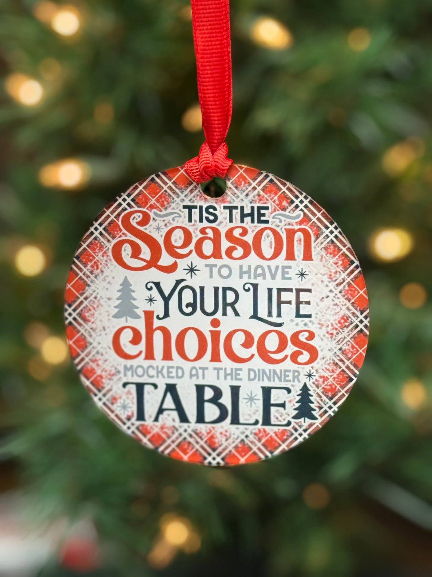 Funny clear acrylic Christmas ornament with quote ’Tis the season to have your life choices mocked at the dinner table, 3.5 inch holiday gag gift