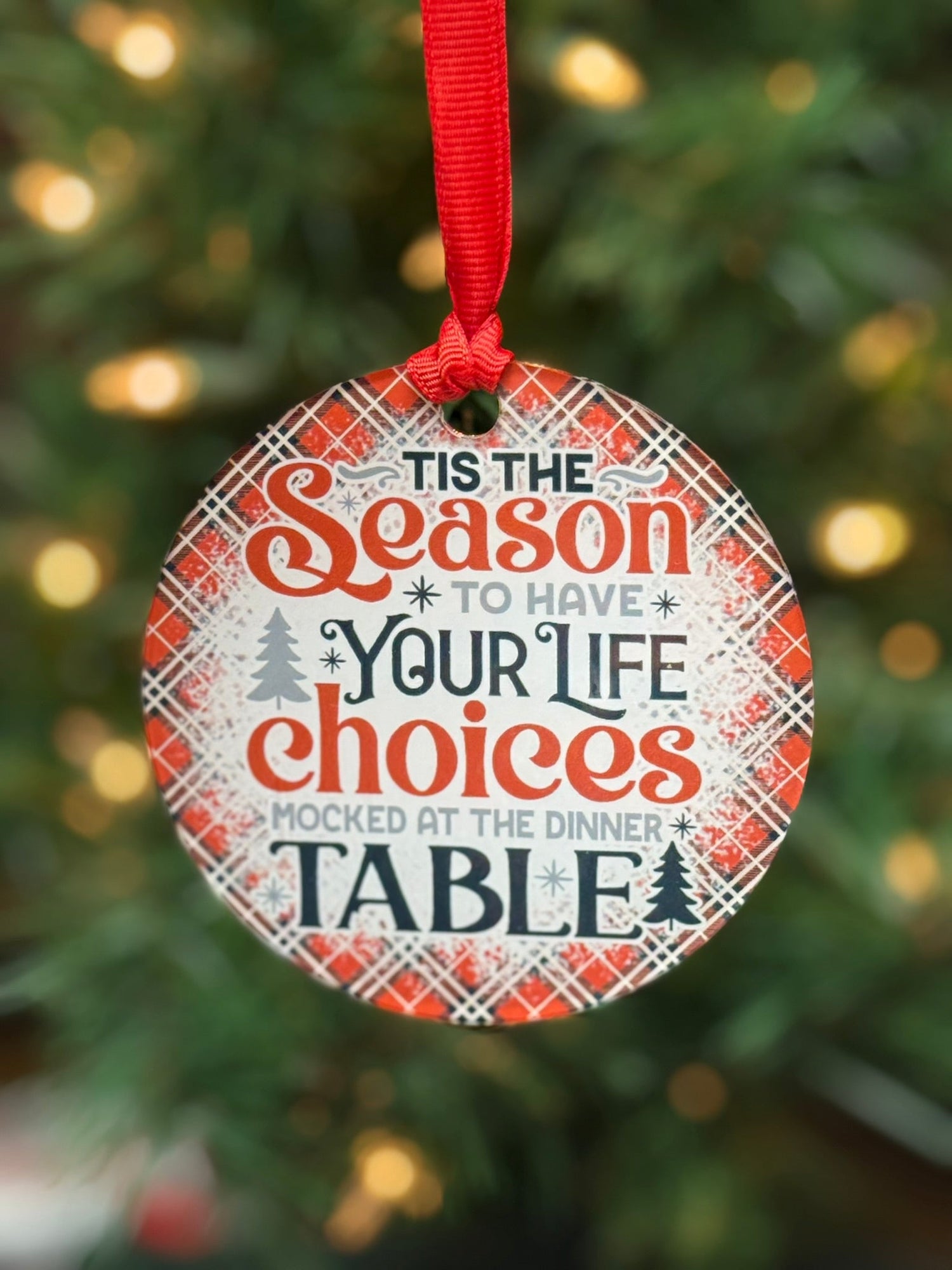 Funny clear acrylic Christmas ornament with quote ’Tis the season to have your life choices mocked at the dinner table, 3.5 inch holiday gag gift