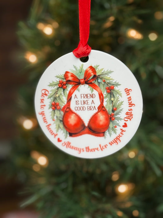 Best friend Christmas ornament with good bra friendship quote, 3.5 inch sublimated white acrylic ornament