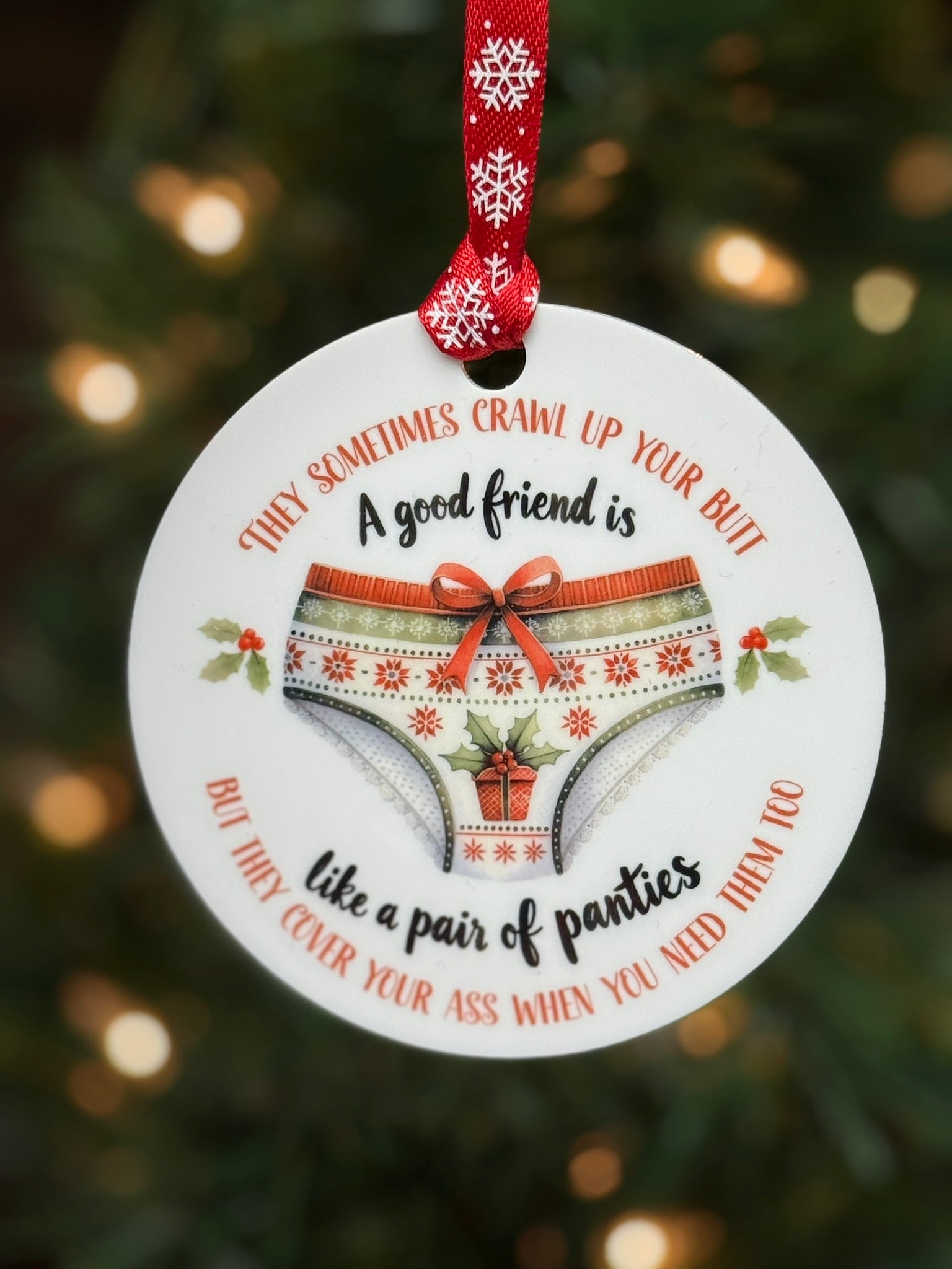 Funny friendship Christmas ornament with pair of panties quote, 3.5 inch white acrylic; Gift for Friend