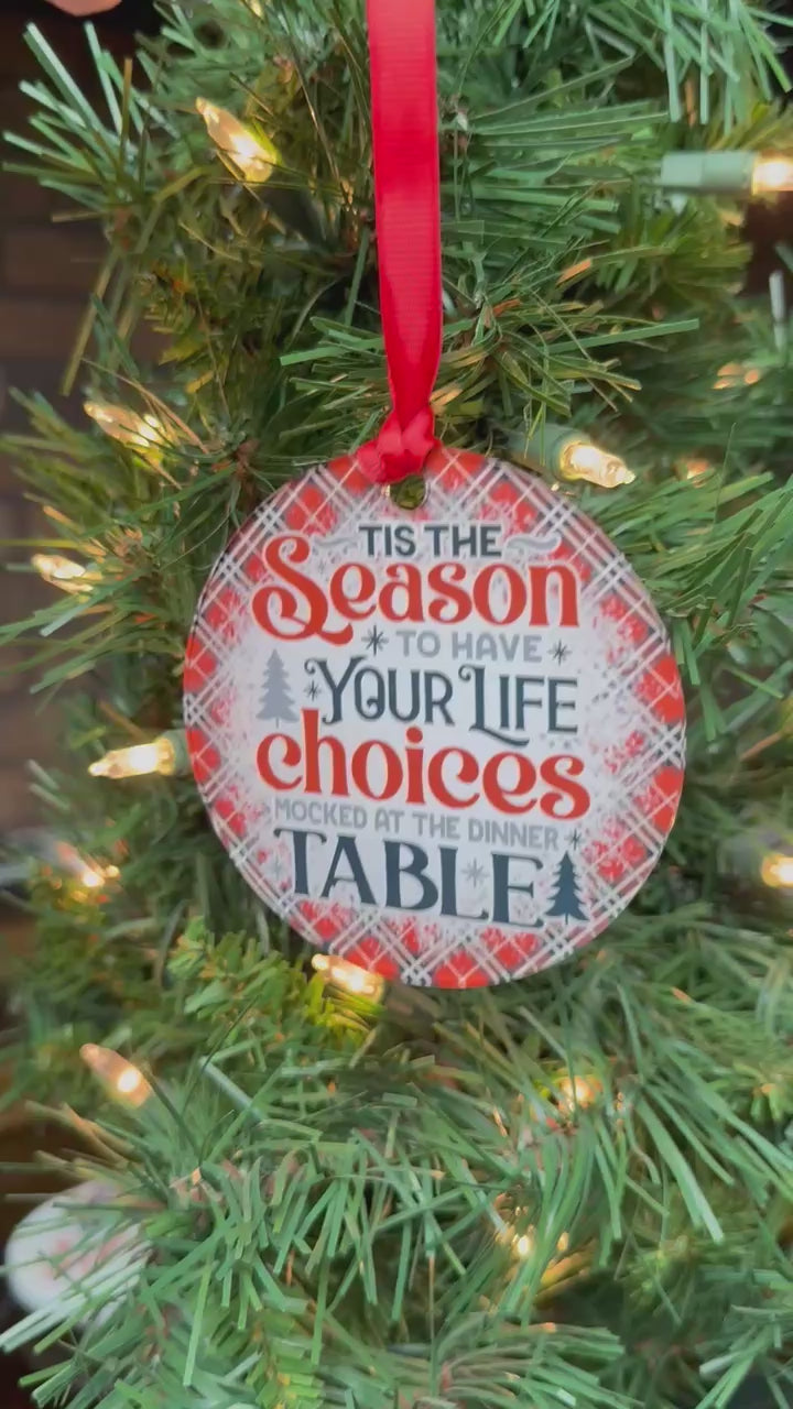 Funny clear acrylic Christmas ornament with quote ’Tis the season to have your life choices mocked at the dinner table, 3.5 inch holiday gag gift