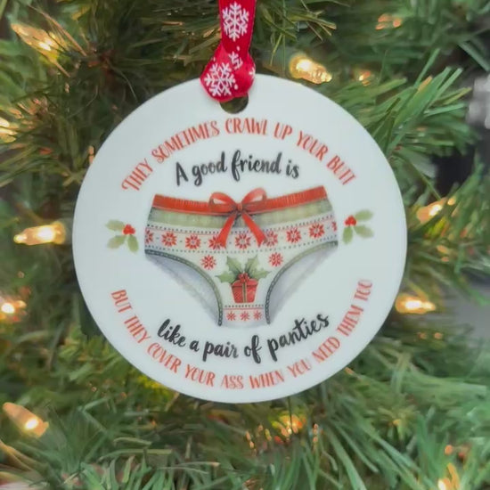 Funny friendship Christmas ornament with pair of panties quote, 3.5 inch white acrylic; Gift for Friend