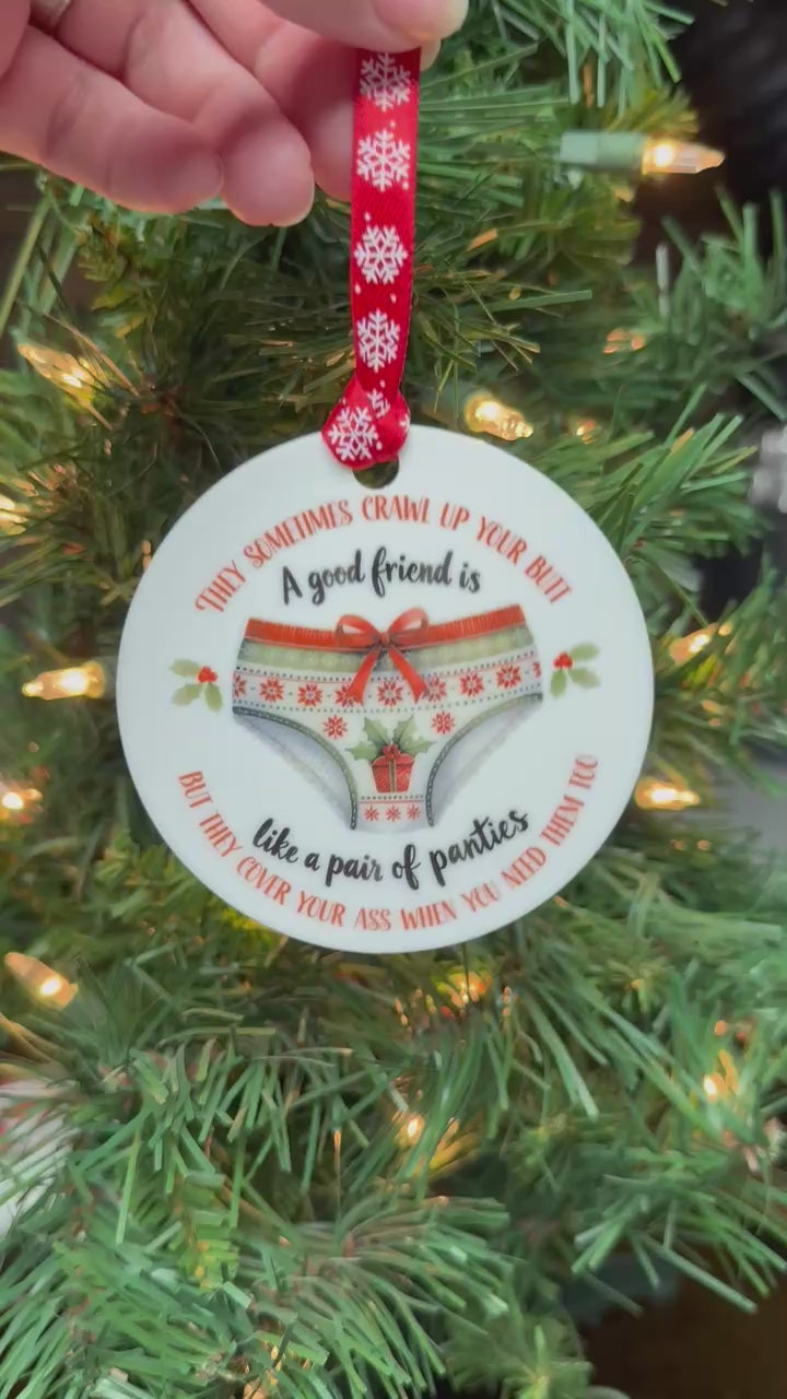Funny friendship Christmas ornament with pair of panties quote, 3.5 inch white acrylic; Gift for Friend